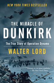 The Miracle Of Dunkirk: The True Story O