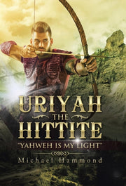 Uriyah The Hittite: "yahweh Is My Light"