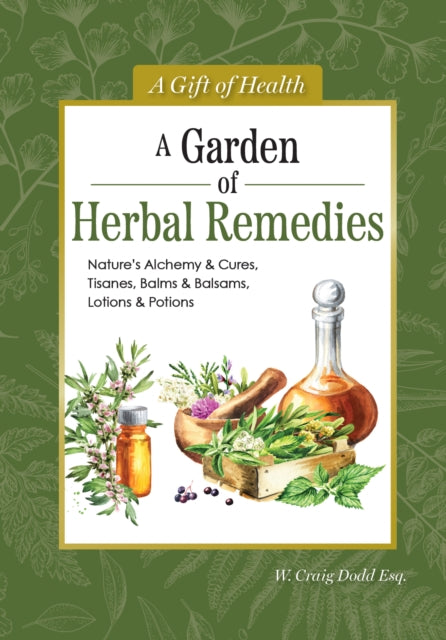 Garden Of Herbal Remedies By Craig, Dodd W