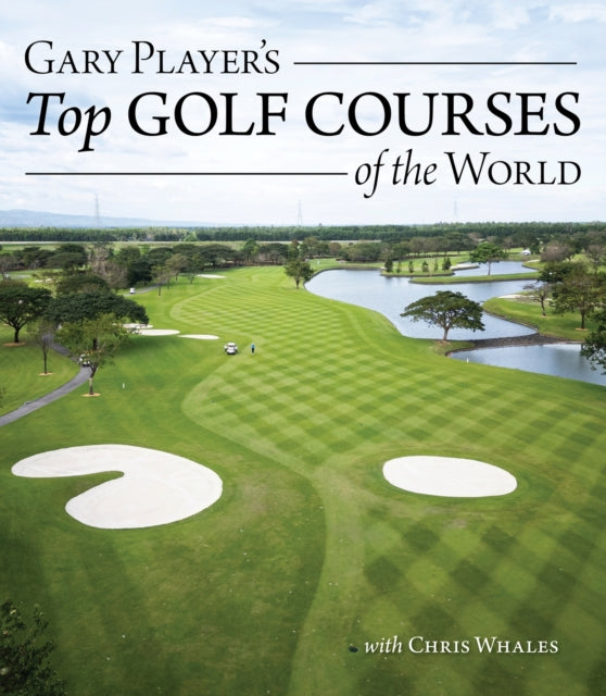 Gary Players Top Golf Courses/the World