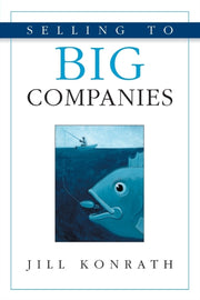 Selling To Big Companies By Konrath, Jill
