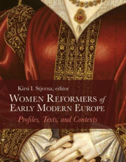 Women Reformers Of Early Modern Europe By Stjerna, Kirsi I