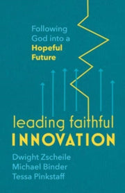 Leading Faithful Innovation: Following G By Zscheile, Dwight