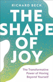 Shape Of Joy By Beck, Richard