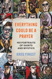Everything Could Be A Prayer