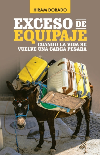 Exceso De Equipaje: Cuando La Vida Se Vu