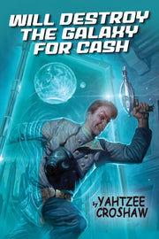 Will Destroy The Galaxy For Cash
