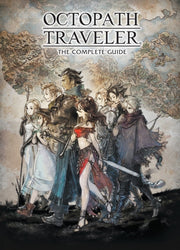 Octopath Traveler The Complete Guide