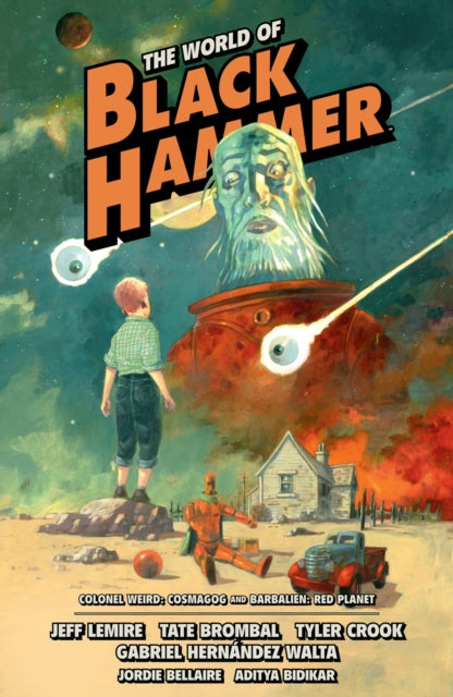 World Of Black Hammer Omnibus Volume 3 By Lemire, Jeff Et Al
