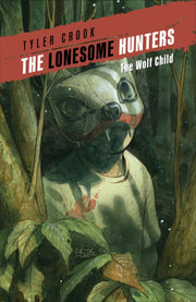 Lonesome Hunters The Wolf Child