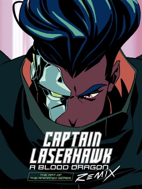 Art Of Captain Laserhawk: A Blood...