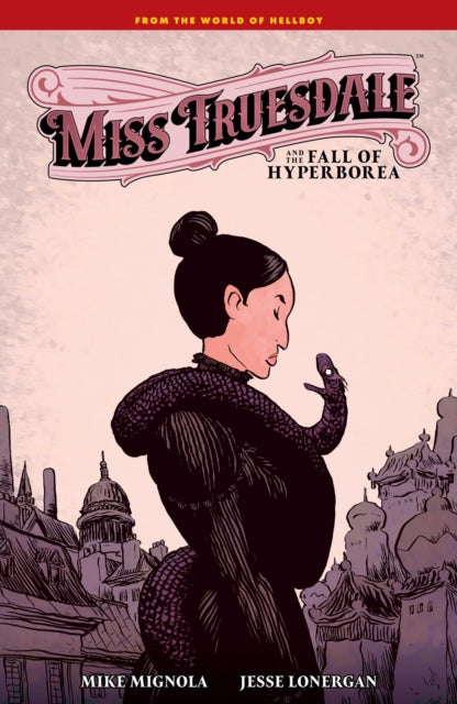 Miss Truesdale & The Fall Of Hyperborea By Mignola, Mike