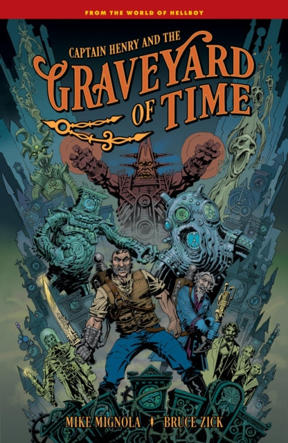 Captain Henry & The Graveyard Of Time By Mignola, Mike