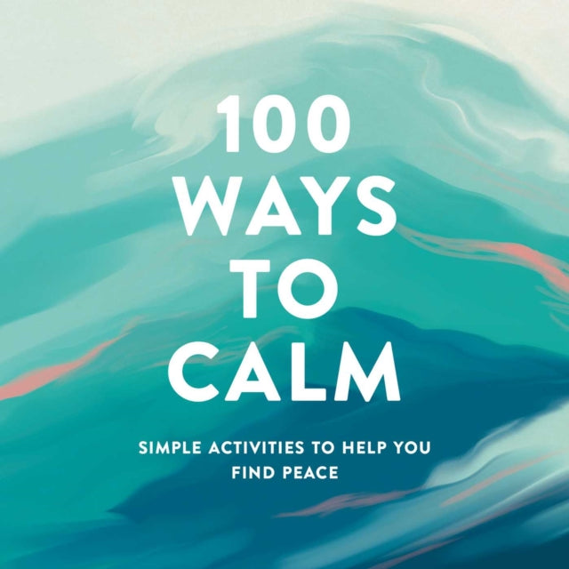 100 Ways To Calm By Adams Media