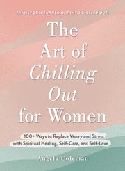Art Of Chilling Out For Women By Coleman, Angela D