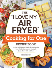 I Love My Air Fryer Cooking For 1 Recipe By Johnson, Heather