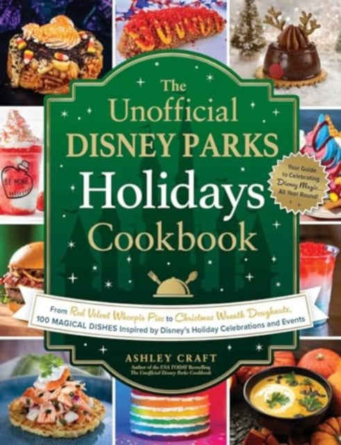 Unofficial Disney Parks Holiday Cookbook By Craft, Ashley