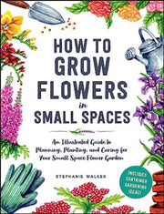 How To Grow Flowers In Small Spaces