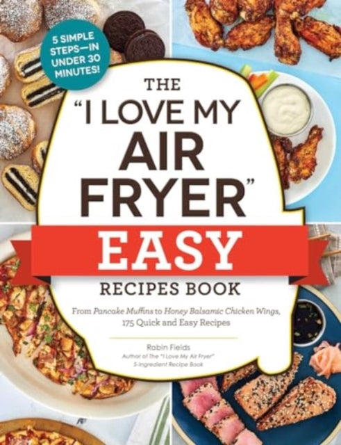 I Love My Air Fryer Easy Recipes Book By Fields, Robin