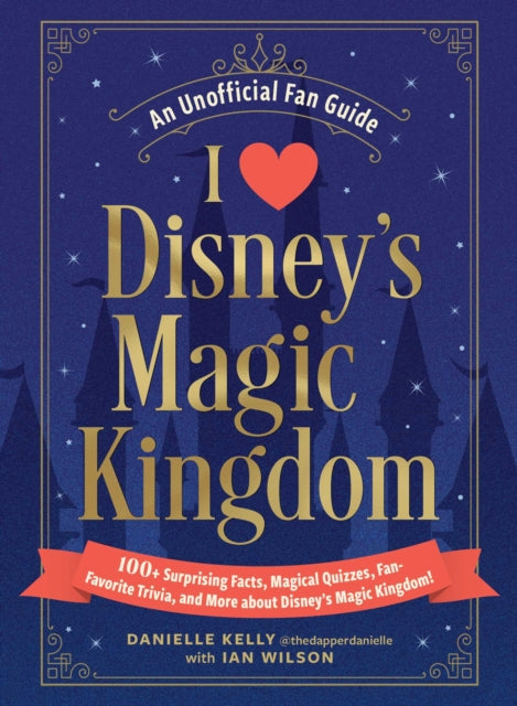 I Love Disneys Magic Kingdom