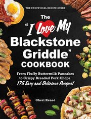 I Love My Blackstone Griddle Cookbook