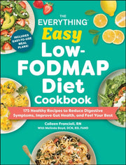 Everything Easy Low Fodmap Diet Cookbook