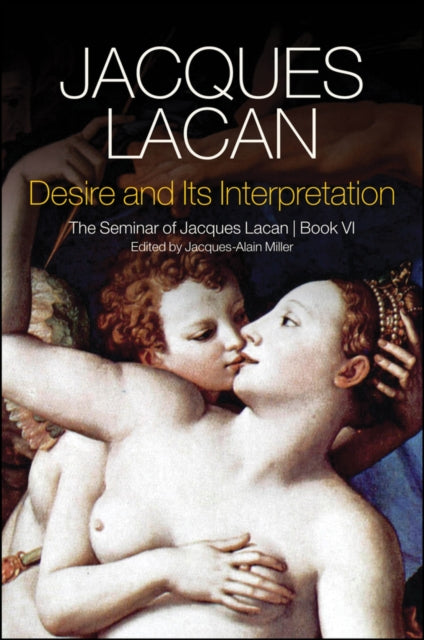 Desire And Its Interpretation T