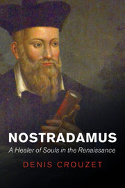 Nostradamus A Healer Of Souls In The Re By Crouzet, Denis