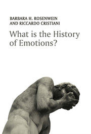 What Is The History Of Emotions By Rosenwein, Barbara H