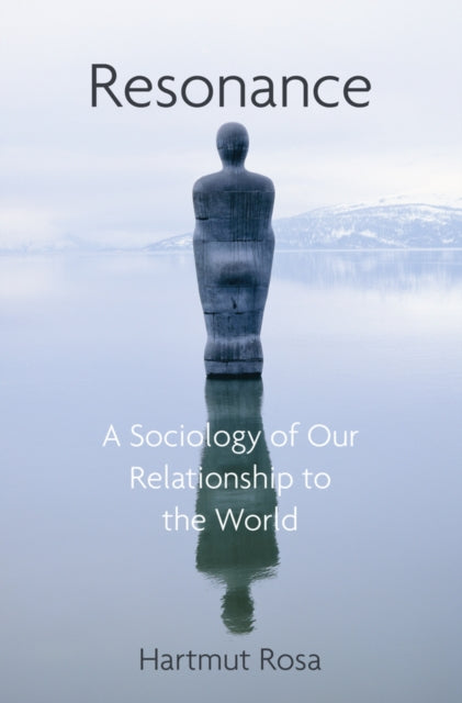 Resonance A Sociology Of The Relations By <![cdata[]]>