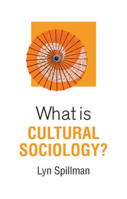 What Is Cultural Sociology
