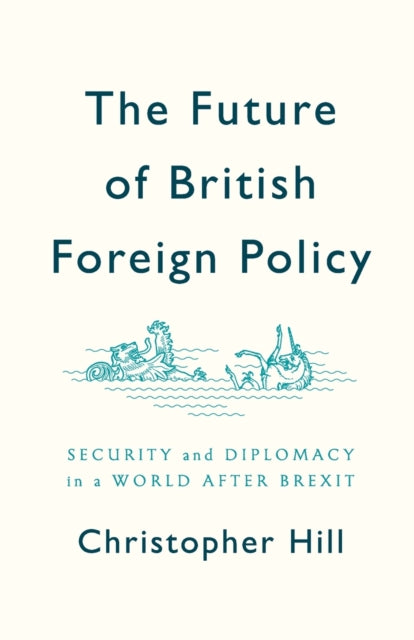 Future Of British Foreign Policy Securit