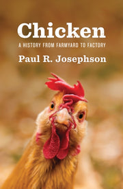 Chicken A History From Farmyard To Fact