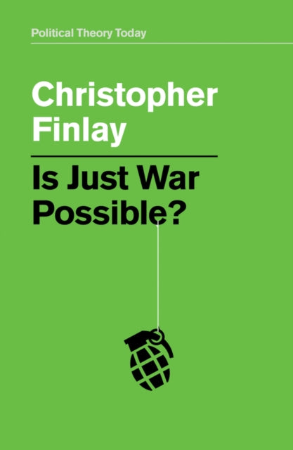 Is Just War Possible By Finlay, Christopher