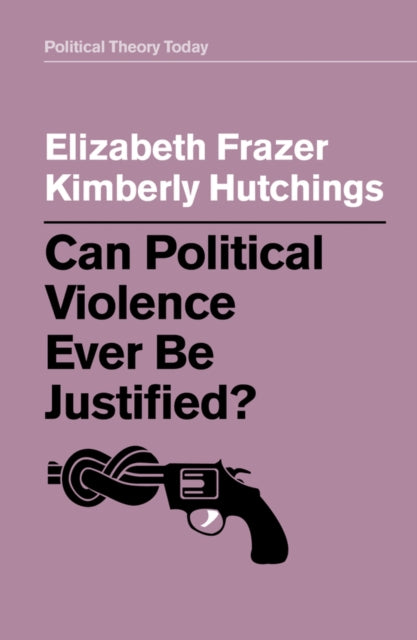 Can Political Violence Ever Be Justified