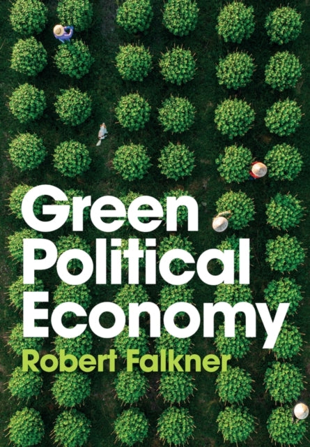 Green Political Economy By Falkner, Robert