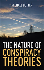Nature Of Conspiracy Theories By Butter, Michael