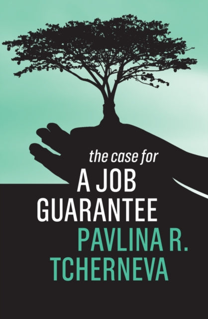 Case For A Job Guarantee