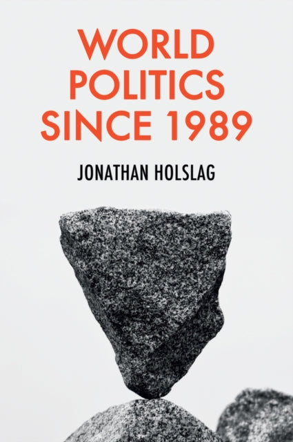World Politics Since 1989 By Holslag, Jonathan