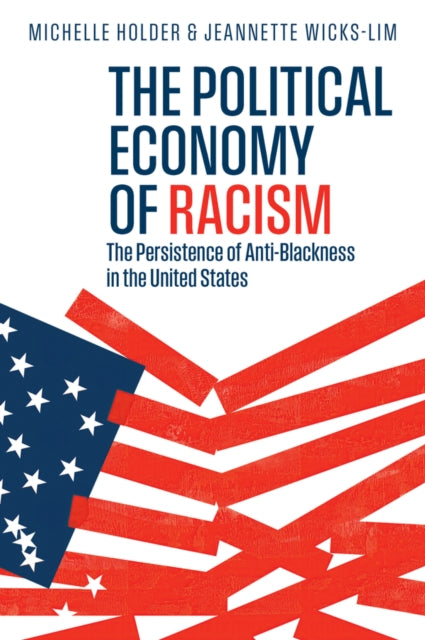 The Political Economy Of Racism The Pe By Michelle Holder