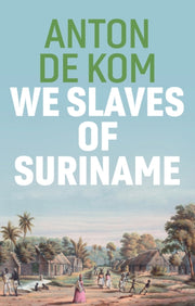 We Slaves Of Suriname
