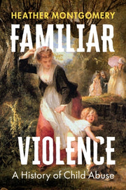 Familiar Violence History Of Child Abuse By Montgomery, Heather