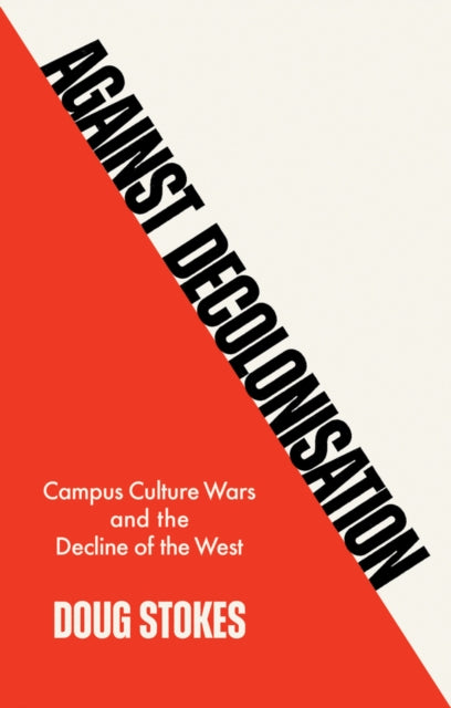 Against Decolonisation Campus Culture
