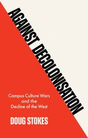 Against Decolonisation Campus Culture