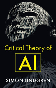 Critical Theory Of Ai By Lindgren, Simon