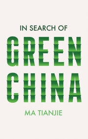 In Search Of Green China By Ma, Tianjie