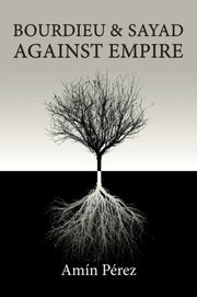 Bourdieu & Sayad Against Empire