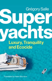 Superyachts Luxury Tranquillity/ecocide
