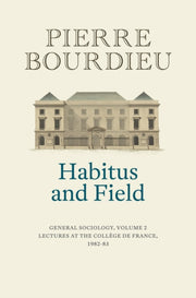 Habitus And Field General Sociology Vo By Pierre Bourdieu