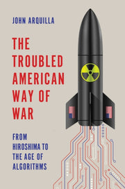 Troubled American Way Of War By Arquilla, John